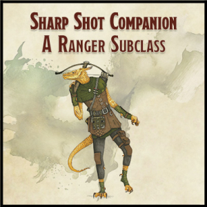 Sharp Shot Companion: A Ranger Subclass for D&D 5e